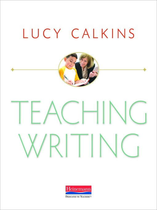 Title details for Teaching Writing by Lucy Calkins - Wait list